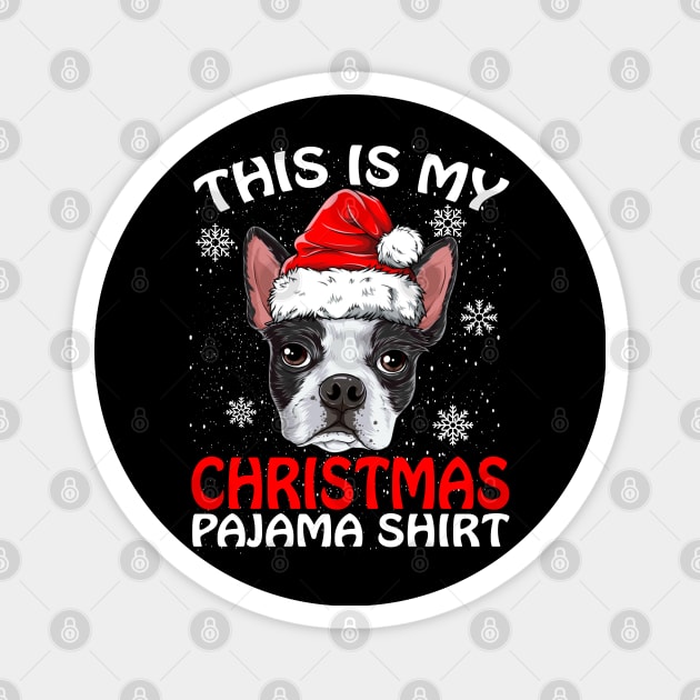 This is my Christmas Pajama Shirt Boston Terrier Magnet by intelus